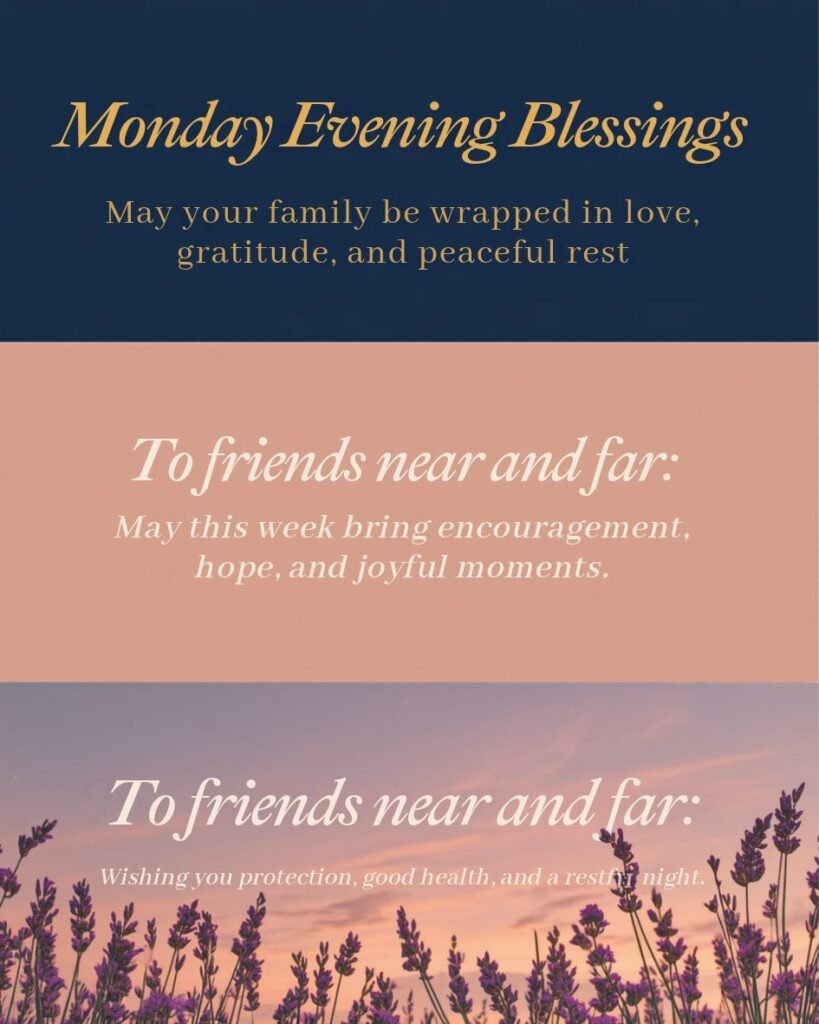 Monday Evening Blessings for Family, Friends and Loved Ones